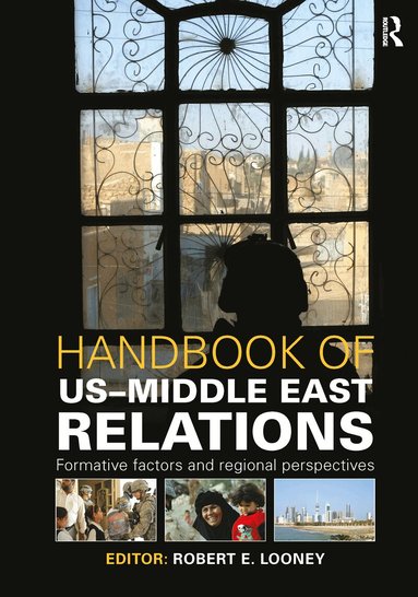 Robert Looney - Handbook of US-Middle East Relations, Inbunden