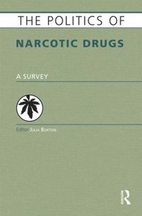 bokomslag The Politics of Narcotic Drugs