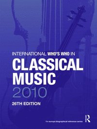 bokomslag International Who's Who in Classical Music 2010