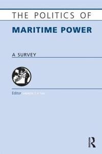 bokomslag The Politics of Maritime Power