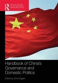 bokomslag Handbook of Chinas Governance and Domestic Politics