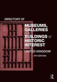 bokomslag Directory of Museums, Galleries and Buildings of Historic Interest in the United Kingdom