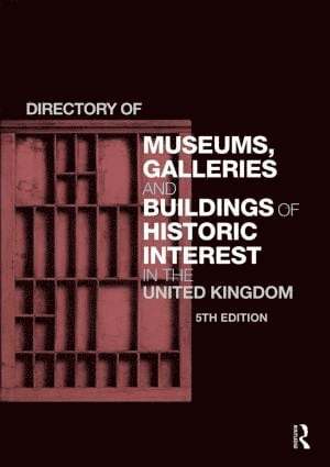 Directory of Museums, Galleries and Buildings of Historic Interest in the United Kingdom 1