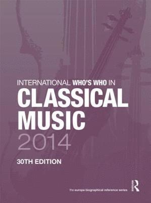bokomslag International Who's Who in Classical Music 2014