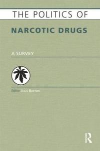 bokomslag The Politics of Narcotic Drugs