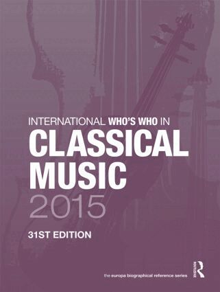 Europa Publications - International Who's Who in Classical Music 2015, Inbunden