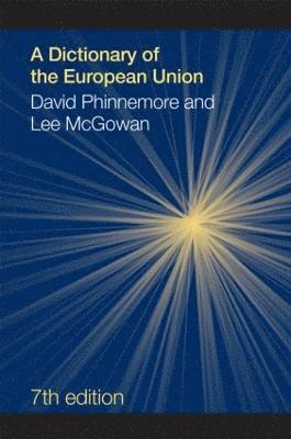 Lee McGowan, David Phinnemore, Lee Mcgowan - Dictionary of the European Union, Inbunden