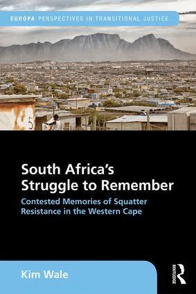 Kim Wale - South Africa's Struggle to Remember, Inbunden