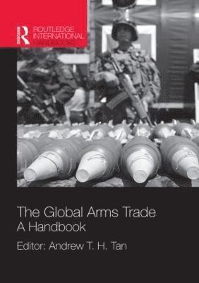 Andrew T. H. Tan, Andrew Tan, Andrew  T. H. Tan - Global Arms Trade, Häftad