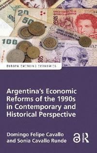 bokomslag Argentina's Economic Reforms of the 1990s in Contemporary and Historical Perspective