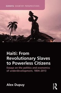 bokomslag Haiti: From Revolutionary Slaves to Powerless Citizens