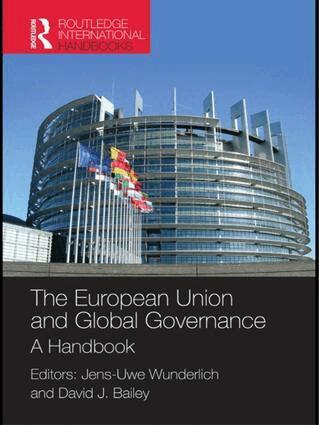 Jens-Uwe Wunderlich, David J. Bailey - European Union and Global Governance, Häftad