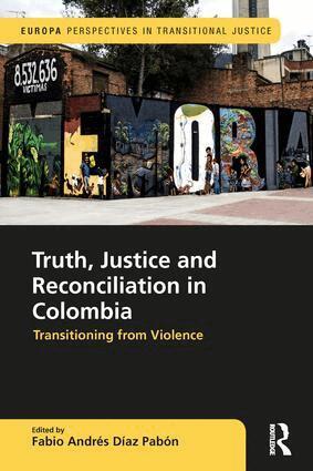 Fabio Andres Diaz Pabon - Truth, Justice and Reconciliation in Colombia, Inbunden
