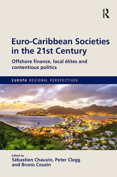 Sébastien Chauvin, Peter Clegg, Bruno Cousin - Euro-Caribbean Societies in the 21st Century, Inbunden
