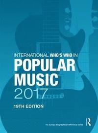 bokomslag International Who's Who in Popular Music 2017