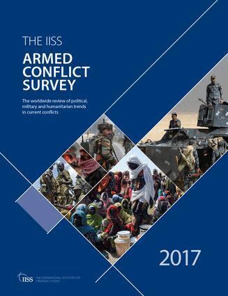 The International Institute for Strategic Studies (IISS) - Armed Conflict Survey 2017, Häftad