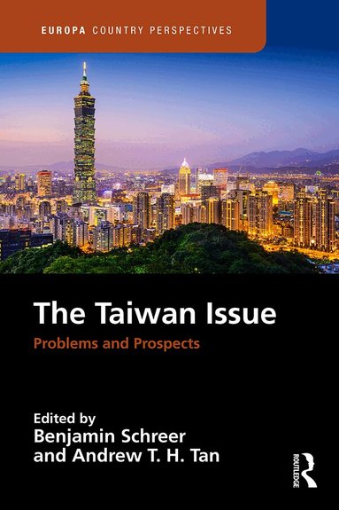 Benjamin Schreer, Andrew T. H. Tan - Taiwan Issue: Problems and Prospects, Inbunden