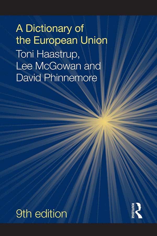 Toni Haastrup, Lee McGowan, David Phinnemore - Dictionary of the European Union, Inbunden