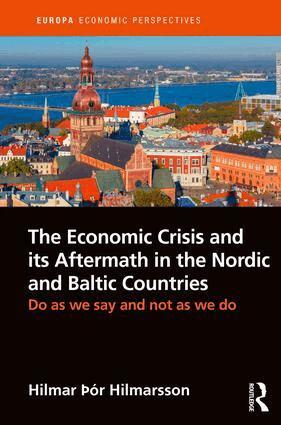 Hilmar Hilmarsson - Economic Crisis and its Aftermath in the Nordic and Baltic Countries, Inbunden