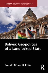 bokomslag Bolivia: Geopolitics of a Landlocked State