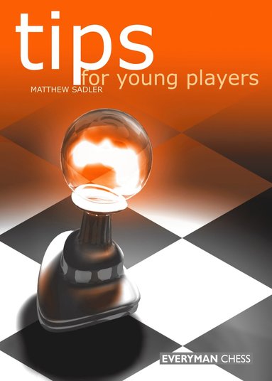 Matthew Sadler - Tips for Young Players, Häftad