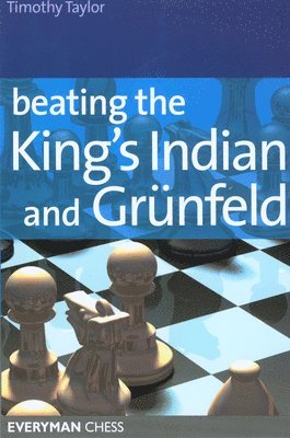 Timothy Taylor, Tim Taylor - Beating the Kings Indian and Grunfeld, Häftad