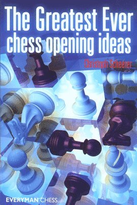 bokomslag The Greatest Ever Chess Opening Ideas