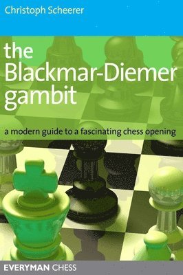 Christoph Scheerer - Blackmar-Diemer Gambit, Häftad