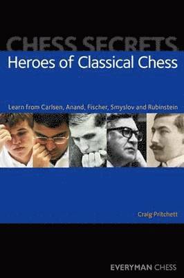 Chess Secrets: Heroes of Classical Chess 1
