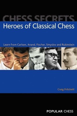 Chess Secrets: Heroes of Classical Chess 1