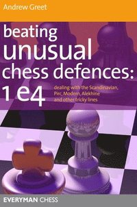 bokomslag Beating Unusual Chess Defences:  1 E4