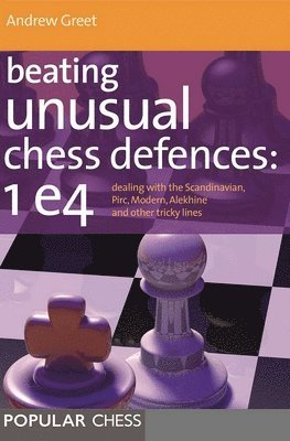 Beating Unusual Chess Defences:  1 E4