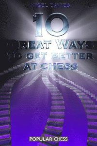 bokomslag 10 Great Ways to Get Better at Chess