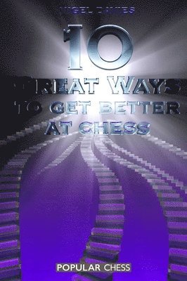 Nigel Davies - 10 Great Ways to Get Better at Chess, Häftad