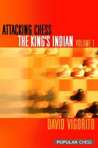 bokomslag Attacking Chess: The King's Indian: v. 1