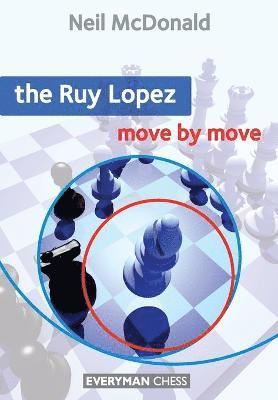 The Ruy Lopez: Move by Move 1