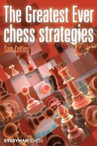 bokomslag The Greatest Ever Chess Strategies