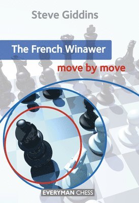 The French Winawer: Move by Move 1
