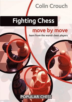 Fighting Chess: Move by Move 1