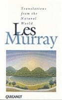 Les Murray, Les A. Murray, Les A Murray - Translations from the Natural World, Häftad