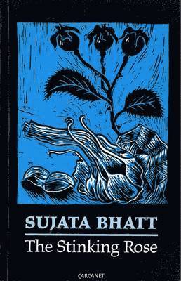Sujata Bhatt - Stinking Rose, Häftad