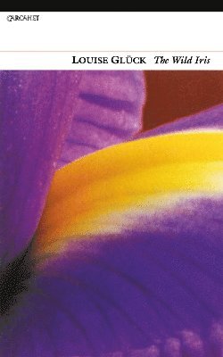 Louise Glück, Louise Gluck - Wild Iris, Häftad
