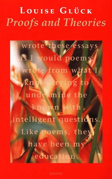 Louise Gluck - Proofs and Theories, Häftad