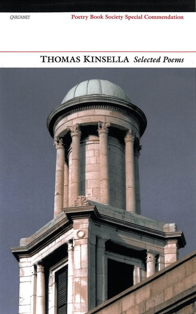 Thomas Kinsella - Selected Poems: Thomas Kinsella, Häftad