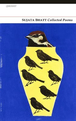Sujata Bhatt - Collected Poems, Häftad