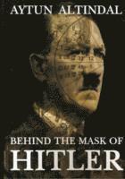 Aytun Altindal - Behind the Mask of Hitler, Häftad