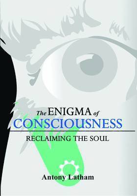 Antony Latham - Enigma of Consciousness, Häftad