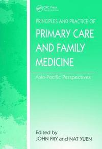 bokomslag The Principles and Practice of Primary Care and Family Medicine