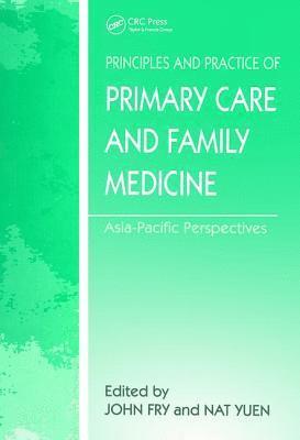 bokomslag The Principles and Practice of Primary Care and Family Medicine