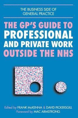 GPs Guide to Professional and Private Work Outside the NHS 1